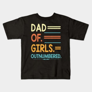 Dad Of Girls Daughters Out Numbered Happy Father Daddy Papa Kids T-Shirt